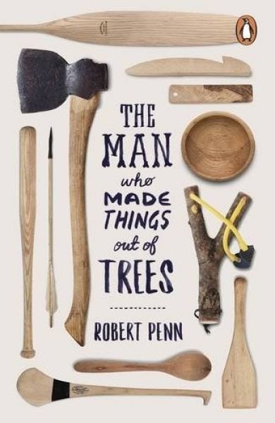 Cover image for Man Who Made Things out of Trees, The, isbn: 9780141977515