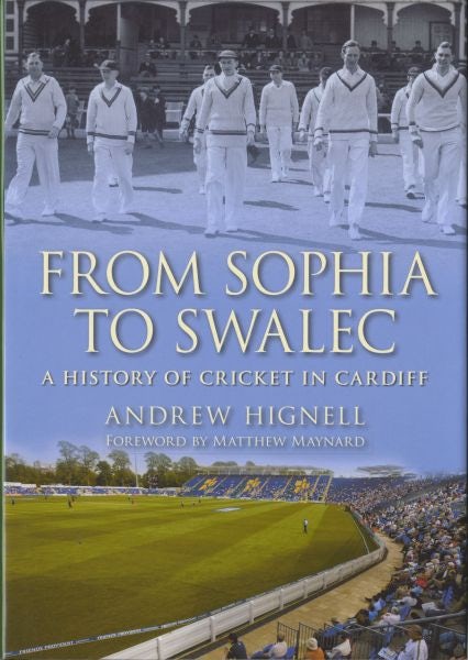 Cover image for From Sophia to SWALEC A History of Cricket in Cardiff, isbn: 9780752447018