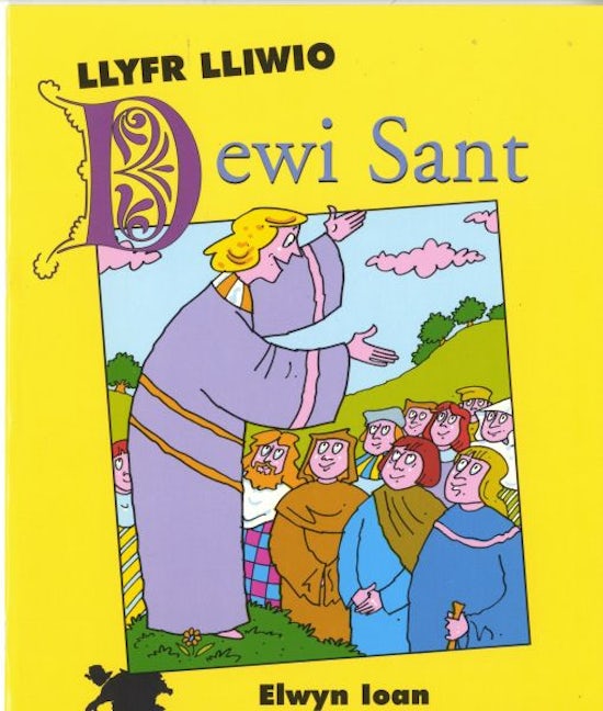 Cover image for Cyfres Arwyr Cymru: 4. Llyfr Lliwio Dewi Sant, isbn: 9780862434069