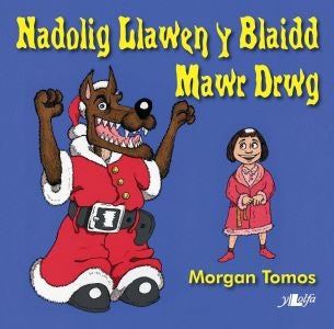 Cover image for Nadolig Llawen y Blaidd Mawr Drwg, isbn: 9780862439965