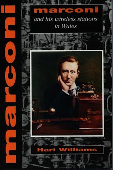 Cover image for Marconi and his Wireless Stations in Wales, isbn: 9780863815362