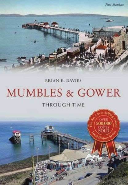 Cover image for Mumbles and Gower Through Time, isbn: 9781445647159