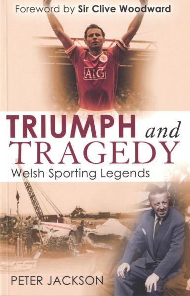 Cover image for Triumph and Tragedy Welsh Sporting Legends, isbn: 9781780575568
