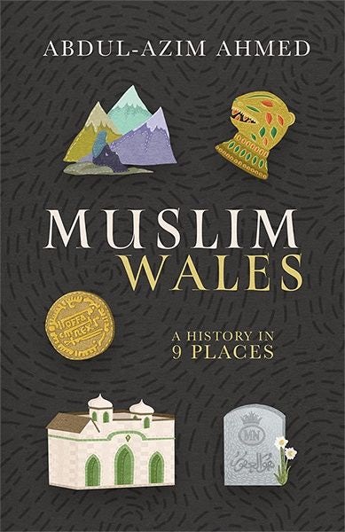 Cover image for Muslim Wales - A History in 9 Places, isbn: 9781781727935