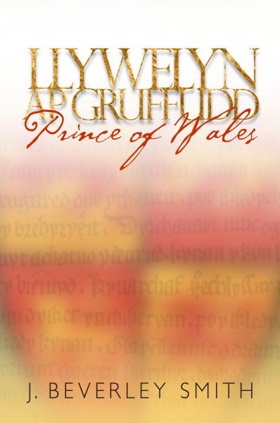 Cover image for Llywelyn Ap Gruffudd - Prince of Wales, isbn: 9781783160068