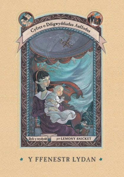 Cover image for Cyfres o Ddigwyddiadau Anffodus: Y Ffenestr Lydan, isbn: 9781784230074