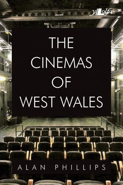 Cover image for Cinemas of West Wales, The, isbn: 9781784614461