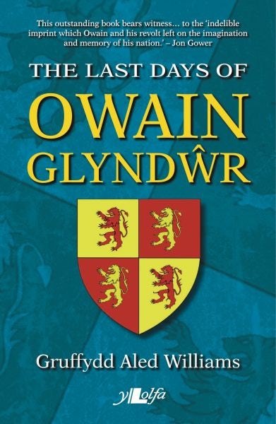 Cover image for Last Days of Owain Glyndŵr, The, isbn: 9781784614638
