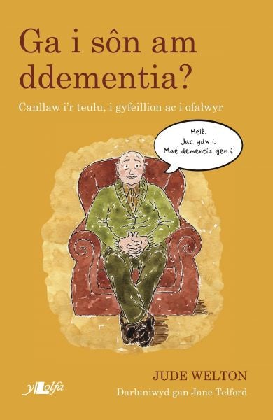 Cover image for Ga i Sôn am Ddementia?, isbn: 9781784619213