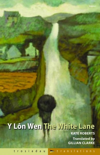 Cover image for Trosiadau/Translations: Y Lôn Wen/The White Lane, isbn: 9781785623707