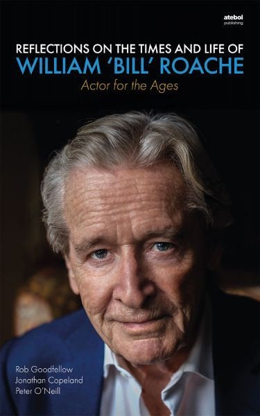 Cover image for Reflections on the Times and Life of William 'Bill' Roache, isbn: 9781801062947