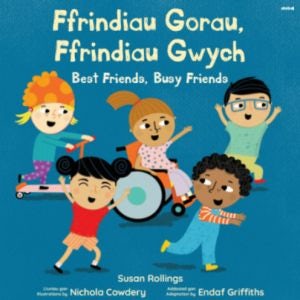 Cover image for Ffrindiau Gorau, Ffrindiau Gwych / Best Friends, Busy Friends, isbn: 9781801064309