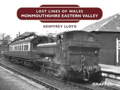Cover image for Lost Lines of Wales: Monmouthshire Eastern Valley, isbn: 9781802581096