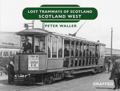 Cover image for Lost Tramways of Scotland: Scotland West, isbn: 9781802583854