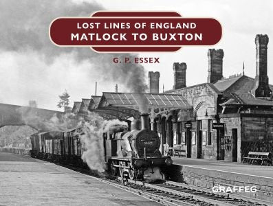 Cover image for Lost Lines of England: Matlock to Buxton, isbn: 9781805951407