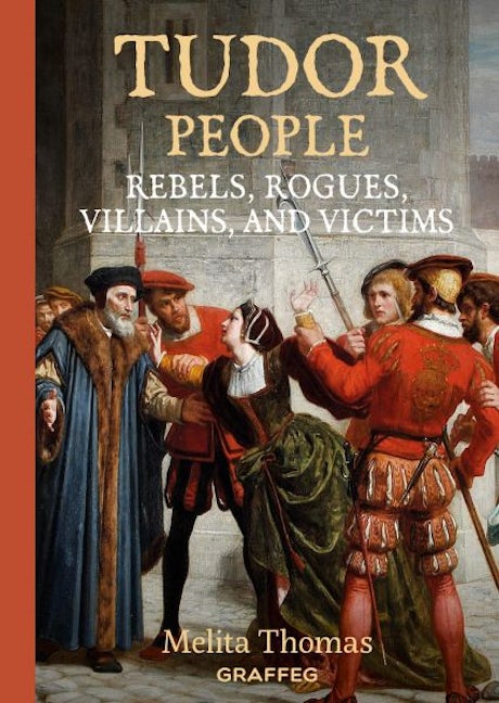 Cover image for Tudor People: Rebels Rogues Villains and Victims, isbn: 9781805952169