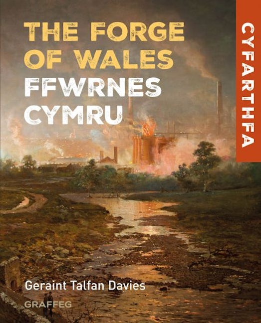 Cover image for The Forge of Wales (Ffwrnes Cymru), isbn: 9781805952831