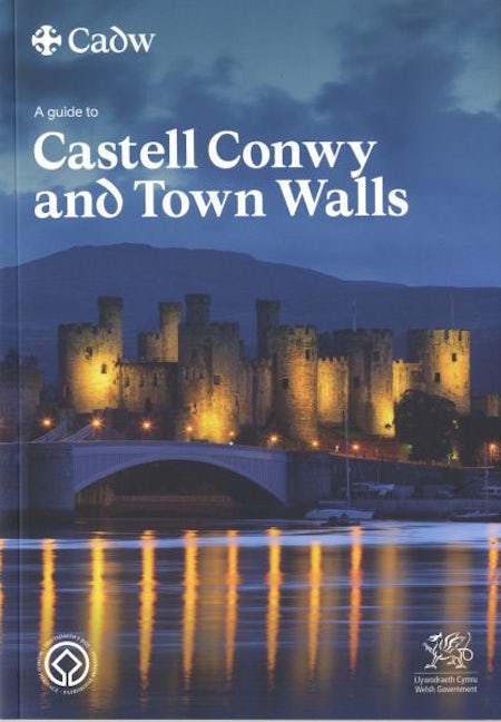 Cover image for Castell Conwy and Town Walls Guidebook, isbn: 9781806338962