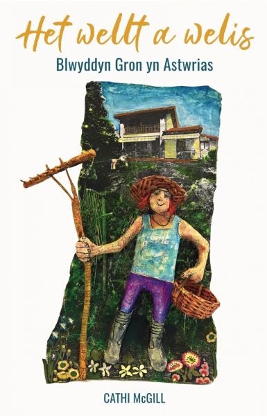 Cover image for Het Wellt a Welis, Blwyddyn Gron yn Astwrias, isbn: 9781845244187