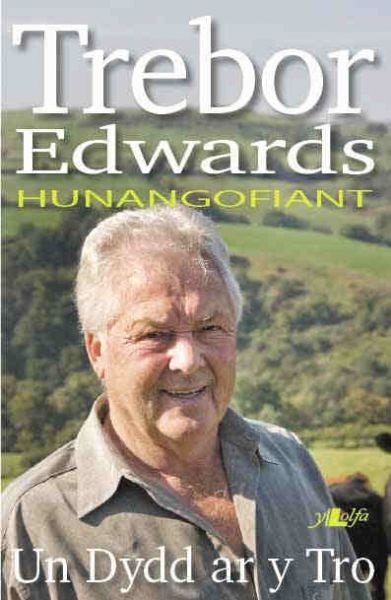 Cover image for Un Dydd ar y Tro Hunangofiant Trebor Edwards, isbn: 9781847710819