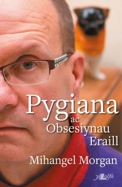 Cover image for Pygiana ac Obsesiynau Eraill, isbn: 9781847718914