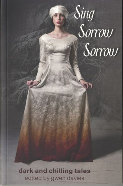Cover image for Sing, Sorrow, Sorrow - Dark and Chilling Tales, isbn: 9781854115300