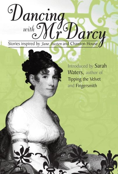 Cover image for Dancing with Mr Darcy - Stories Inspired by Jane Austen and Chawton House, isbn: 9781906784089