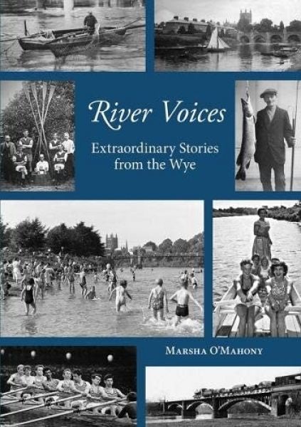 Cover image for River Voices - Extraordinary Stories from the Wye, isbn: 9781910839317