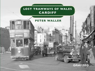 Cover image for Lost Tramways of Wales: Cardiff, isbn: 9781912213122