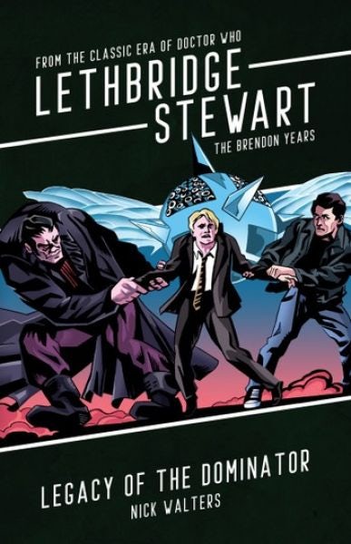 Cover image for Lethbridge-Stewart: Legacy of the Dominator, isbn: 9781915439239
