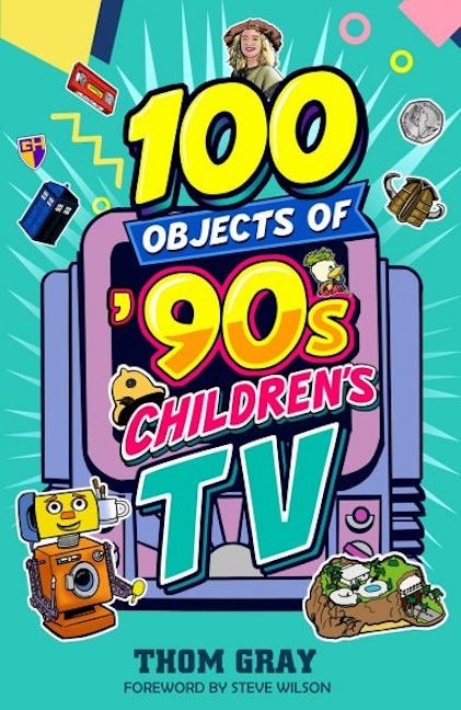 Cover image for 100 Objects of '90s Children's TV, isbn: 9781918097436