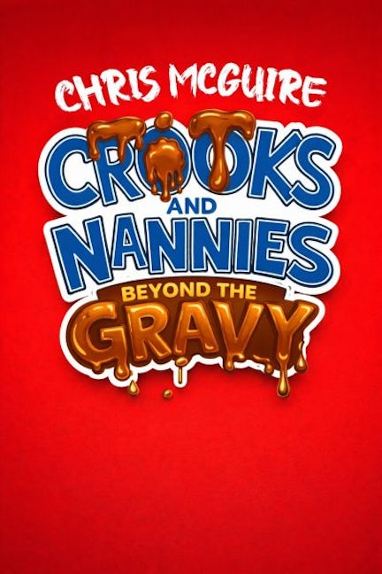 Cover image for Crooks and Nannies - Beyond The Gravy, isbn: 9781918097535