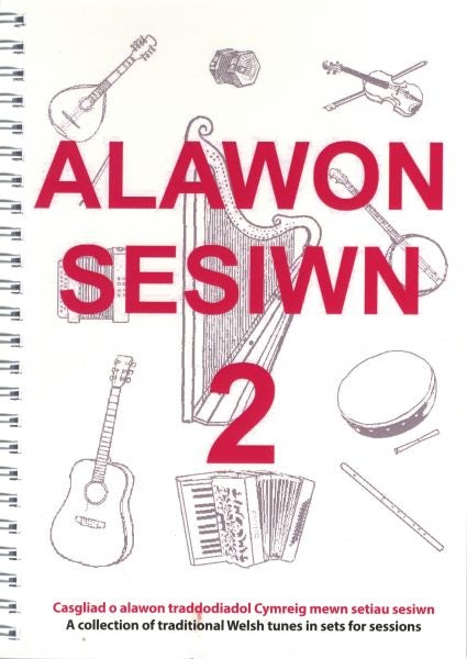 Cover image for Alawon Sesiwn 2 - Casgliad o Alawon Traddodiadol Cymreig Mewn Setiau Sesiwn, isbn: 0112585506