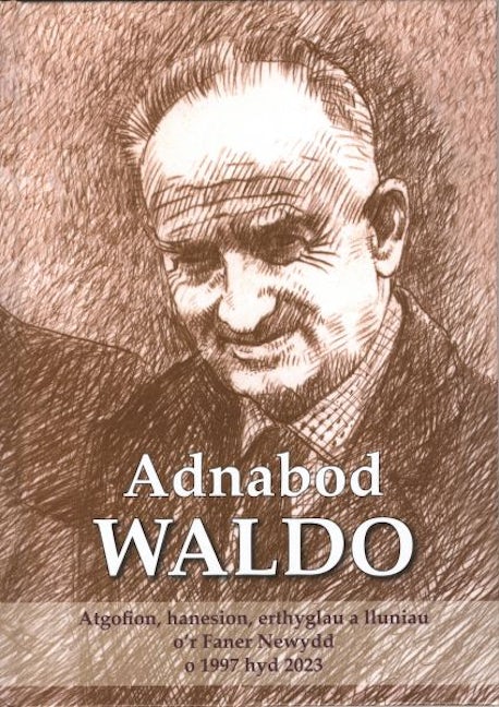Cover image for Adnabod Waldo - Atgofion, hanesion, erthyglau a lluniau o'r Faner Newydd o 1997 hyd 2023, isbn: 1137413845