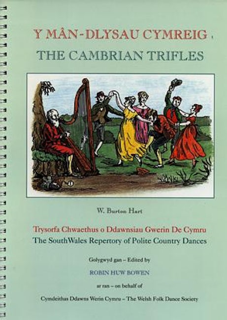 Cover image for Mân Dlysau Cymreig, Y - Trysorfa Chwaethus o Ddawnsiau Gwerin De Cymru /Cambrian Trifles, The - The South Wales Repertory of Polite Country Dances, isbn: 9780000672995