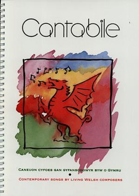 Cover image for Cantabile - Caneuon Cyfoes gan Gyfansoddwyr Byw o Gymru / Contemporary Songs by Living Welsh Composers, isbn: 9780000777577
