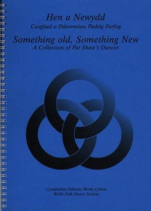 Cover image for Hen a Newydd - Casgliad o Ddawnsiau Padrig Farfog / Something Old, Something New - A Collection of Pat Shaw's Dances, isbn: 9780000870551