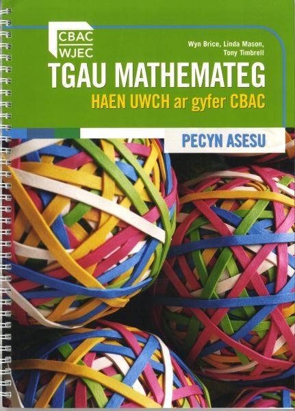 Cover image for TGAU Mathemateg Haen Uwch ar Gyfer CBAC - Pecyn Asesu, isbn: 9780340974971
