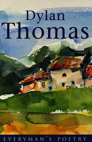 Cover image for Dylan Thomas (Everyman), isbn: 9780460878319