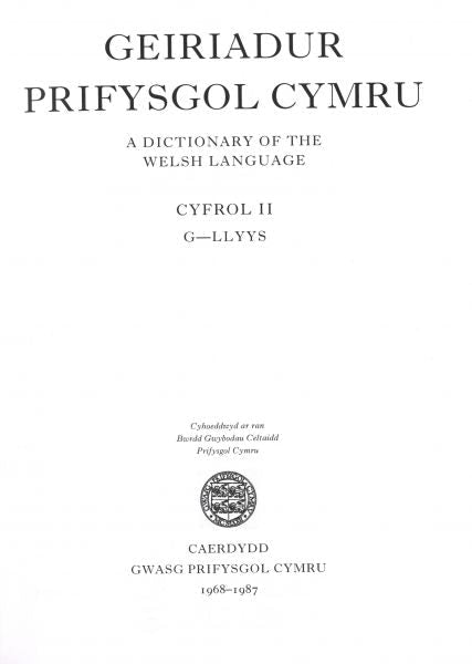 Cover image for Geiriadur Prifysgol Cymru:2. (G-Llyys) Rhannau XXII-XXXVI Wedi'u Rhwymo, isbn: 9780708309810