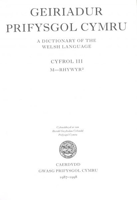 Cover image for Geiriadur Prifysgol Cymru: 3. (M-Rhywyr) Rhannau XXXVII-L Wedi'u Rhwymo, isbn: 9780708315309