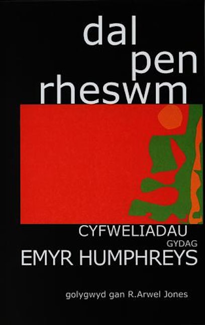 Cover image for Dal Pen Rheswm - Cyfweliadau gydag Emyr Humphreys, isbn: 9780708315613