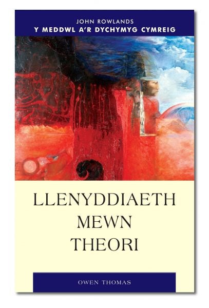 Cover image for Meddwl a'r Dychymyg Cymreig, Y: Llenyddiaeth Mewn Theori, isbn: 9780708320655