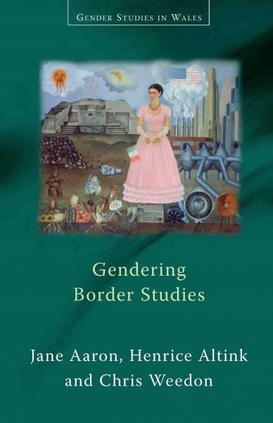 Cover image for Gender Studies in Wales: Gendering Border Studies, isbn: 9780708321706
