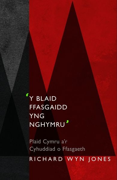 Cover image for Blaid Ffasgaidd yng Nghymru, Y - Plaid Cymru a'r Cyhuddiad o Ffasgaeth, isbn: 9780708326503