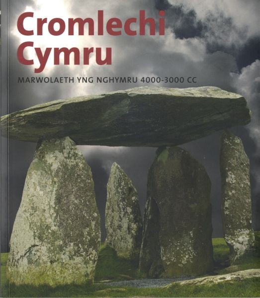 Cover image for Cromlechi Cymru - Marwolaeth yng Nghymru 4000-3000 CC, isbn: 9780720005677