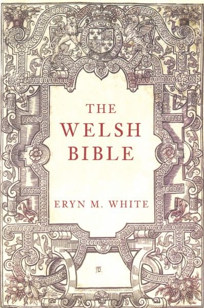 Cover image for The Welsh Bible - A History, isbn: 9780752443539