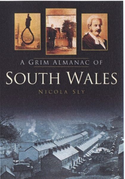 Cover image for Grim Almanac of South Wales, A, isbn: 9780752460000