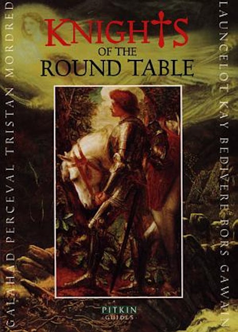 Cover image for Pitkin Guides: Knights of the Round Table, isbn: 9780853728535