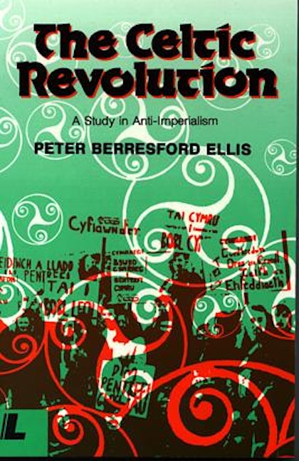 Cover image for The Celtic Revolution - A Study in Anti-imperialism, isbn: 9780862430962